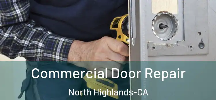  Commercial Door Repair North Highlands-CA