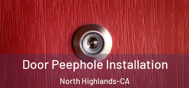  Door Peephole Installation North Highlands-CA