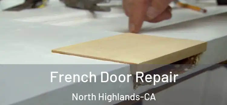  French Door Repair North Highlands-CA