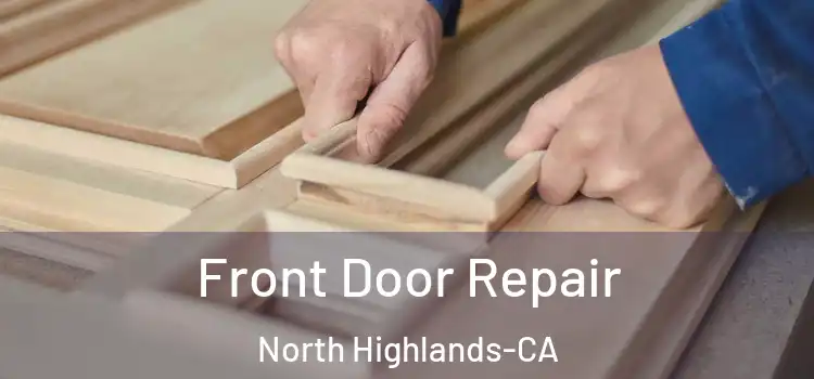  Front Door Repair North Highlands-CA