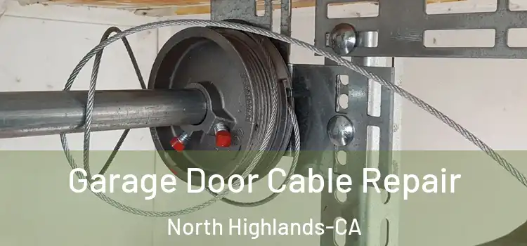  Garage Door Cable Repair North Highlands-CA