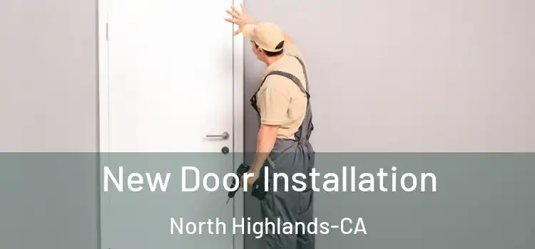  New Door Installation North Highlands-CA