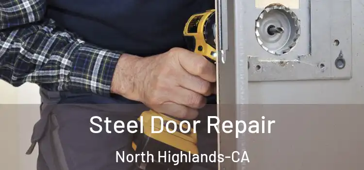  Steel Door Repair North Highlands-CA