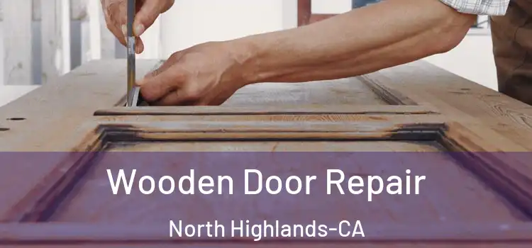  Wooden Door Repair North Highlands-CA